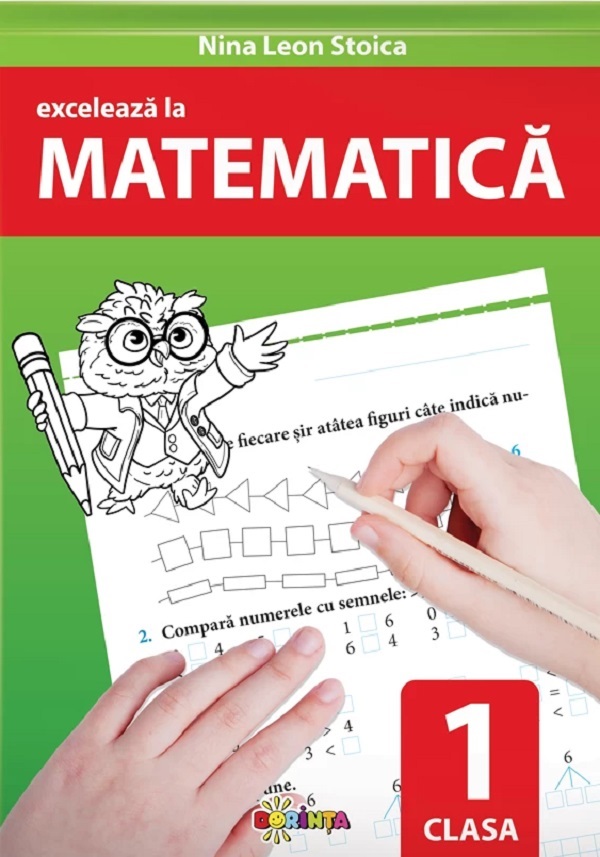 Exceleaza la matematica - Clasa 1 - Nina Leon Stoica