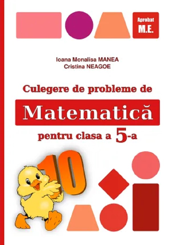 Matematica - Clasa 5 - Culegere de probleme - Ioana Monalisa Manea, Cristina Neagoe