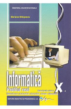 Poza produsului Informatica. Profilul real - Clasa 10 - Manual - Mariana Milosescu