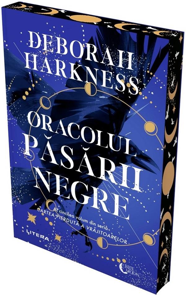 Oracolul pasarii negre. Seria Cartea pierduta a vrajitoarelor Vol.5 - Deborah Harkness