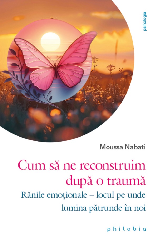 Cum sa ne reconstruim dupa o trauma - Moussa Nabati