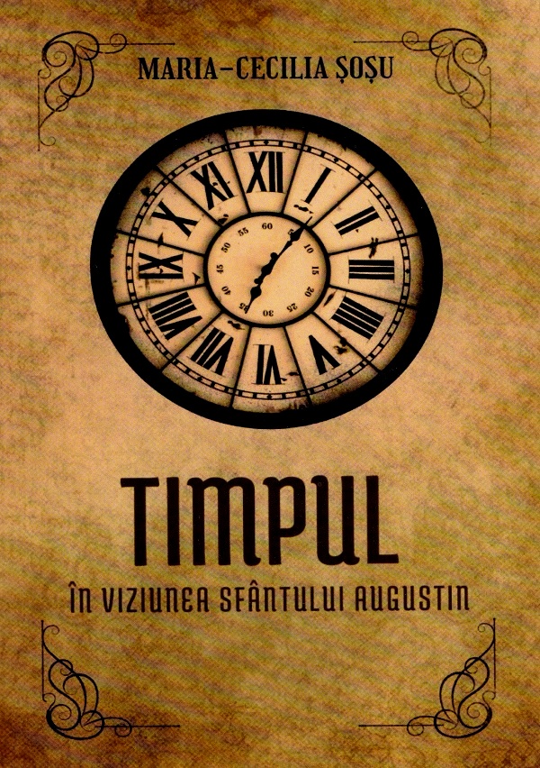Timpul in viziunea Sfantului Augustin - Maria-Cecilia Sosu