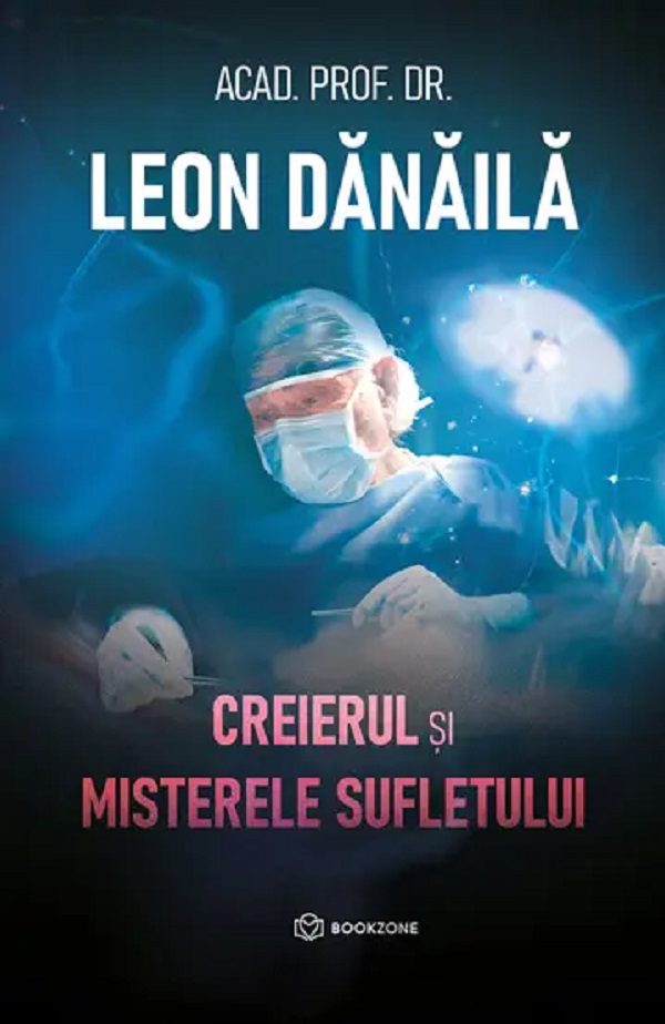 Creierul si misterele sufletului - Leon Danaila