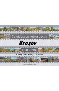 Poza produsului Caleidoscop retrospectiv Brasov 1960-1989 - Horatiu Chiorean