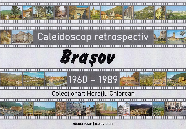 Caleidoscop retrospectiv Brasov 1960-1989 - Horatiu Chiorean