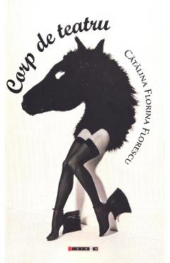Coperta cărții 'Corp de teatru - Cătălina Florina Florescu'