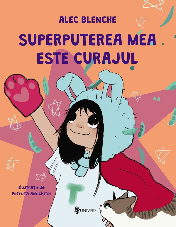 Superputerea mea este curajul - Alec Blenche, Petruta Adochitei