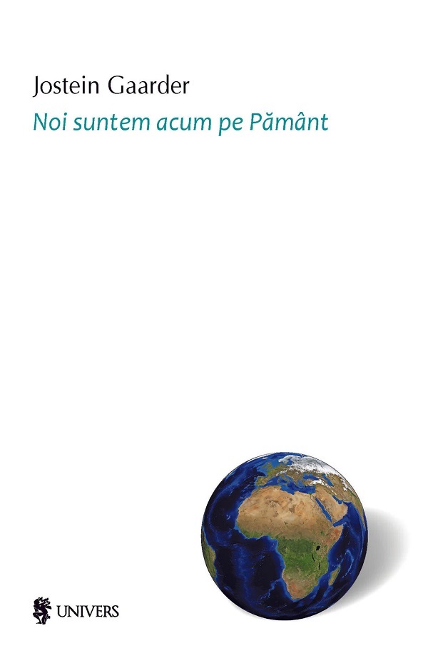 Noi suntem acum pe Pamant - Jostein Gaarder