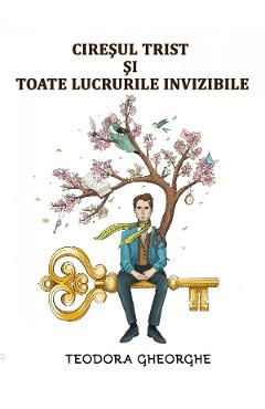 Coperta cărții 'Cireșul trist și toate lucrurile invizibile - Teodora Gheorghe'