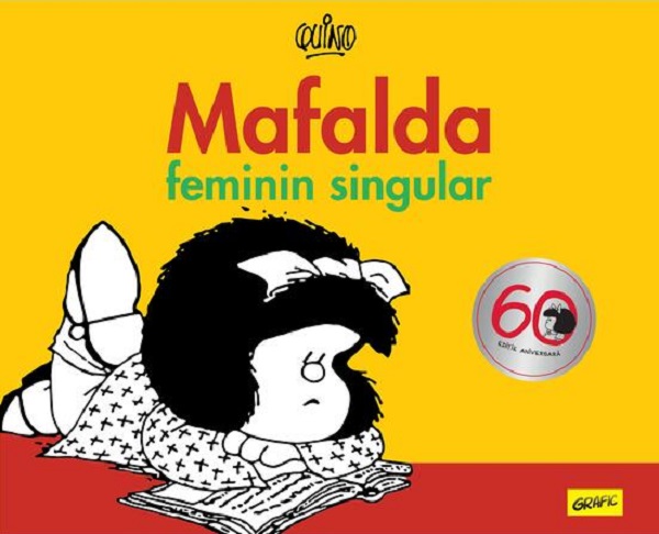 Mafalda. Feminin singular - Quino