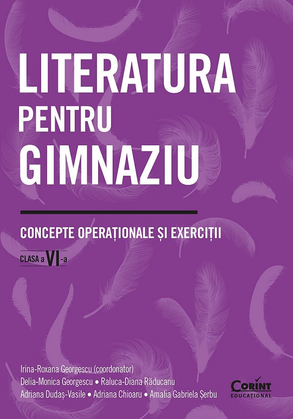 Literatura pentru gimnaziu - Clasa 6 - Concepte operationale si exercitii - Irina-Roxana Georgescu, Delia-Monica Georgescu, Raluca-Diana Raducanu, Adriana Dudas-Vasile, Adriana Chioaru, Amalia Gabriela Serbu