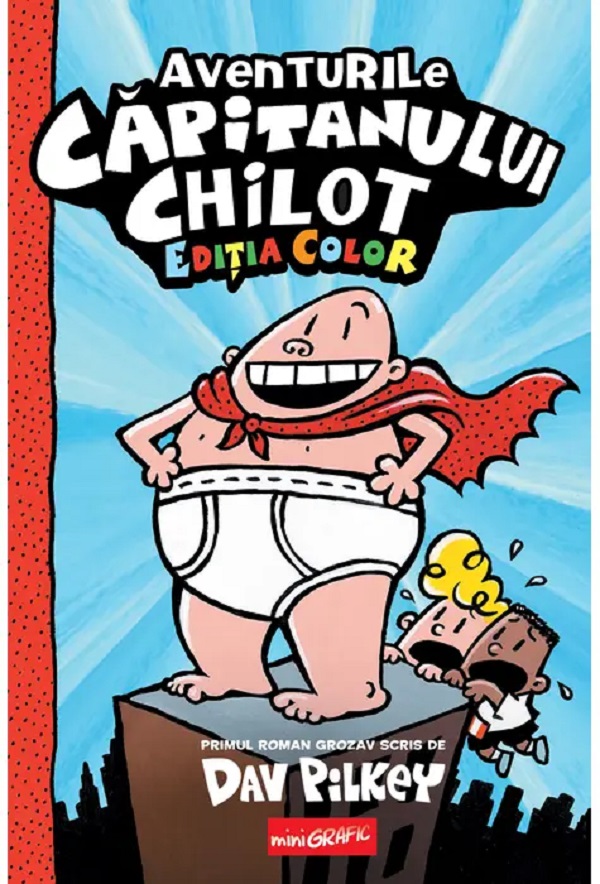 Aventurile Capitanului Chilot. Seria Capitanul Chilot Vol.1. Editia color - Dav Pilkey