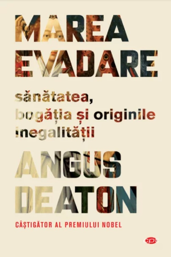 Marea evadare. Sanatatea, bogatia si originile inegalitatii - Angus Deaton