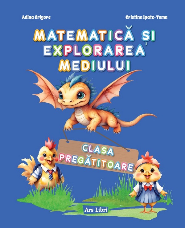 Matematica si explorarea mediului - Clasa pregatitoare - Adina Grigore, Cristina Ipate-Toma