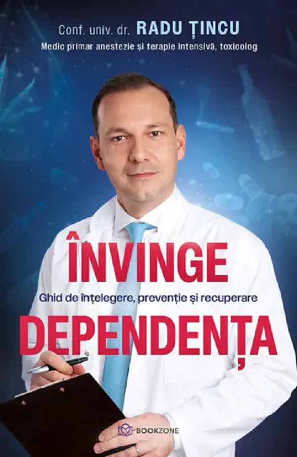 Invinge dependenta. Ghid de intelegere, preventie si recuperare - Radu Tincu