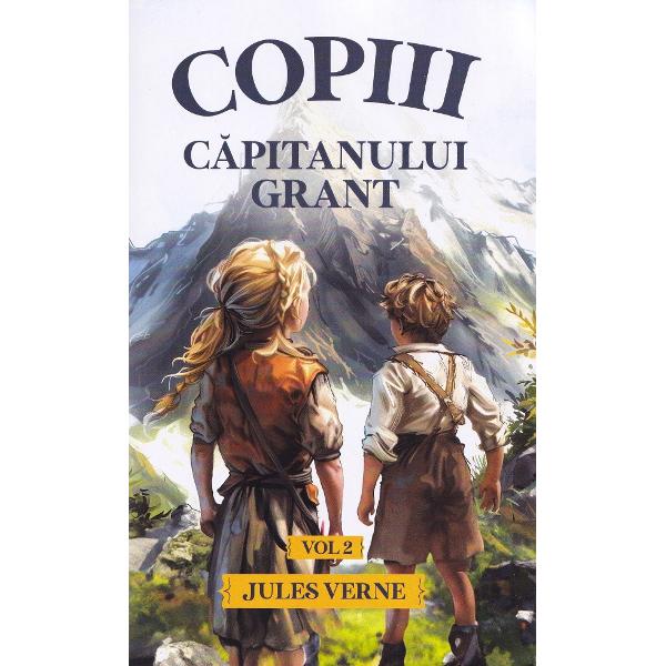 Copiii Capitanului Grant Vol.1 + Vol.2 - Jules Verne