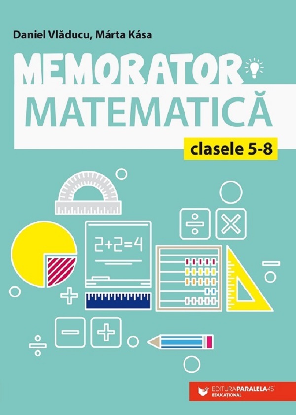 Memorator de matematica - Clasele 5-8 Ed.6 - Daniel Vladucu, Marta Kasa