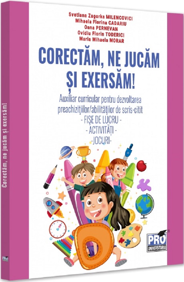 Corectam, ne jucam si exersam! - Svetlana Zagorka Milencovici, Mihaela Florina Cadariu, Oana Pernevan, Ovidiu Florin Toderici, Maria Mihaela Morar