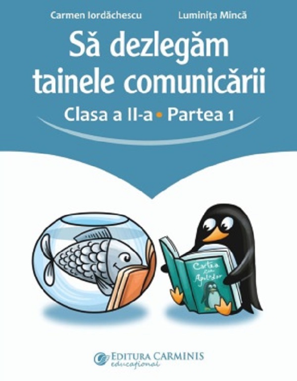 Sa dezlegam tainele comunicarii - Clasa 2 Partea 1 - Carmen Iordachescu