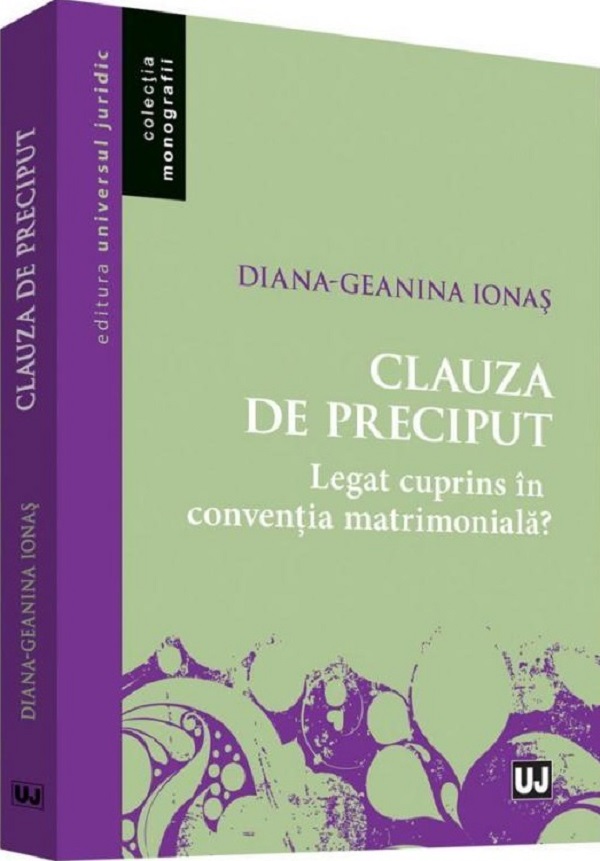 Clauza de preciput. Legat cuprins in conventia matrimoniala? - Diana-Geanina Ionas