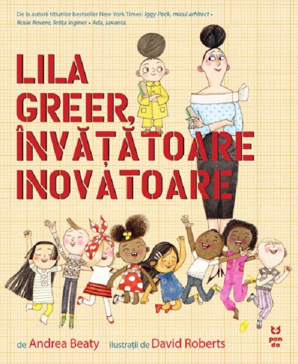 Lila Greer, invatatoare inovatoare - Andrea Beaty, David Roberts