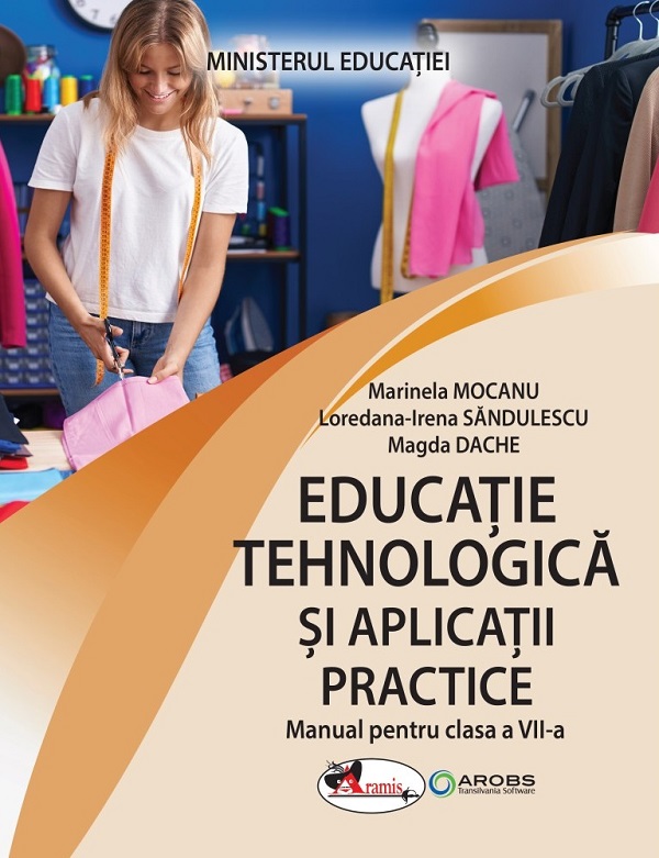 Educatie tehnologica si aplicatii practice - Clasa 7 - Manual - Marinela Mocanu, Loredana-Irena Sandulescu, Magda Dache