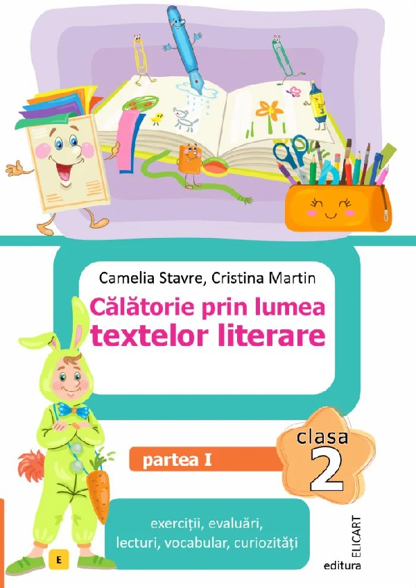 Calatorie prin lumea textelor literare - Clasa 2 Partea 1 (Varianta E) - Camelia Stavre, Cristina Martin