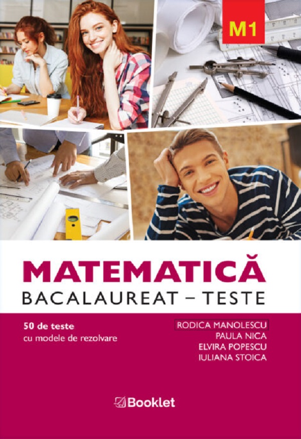 Matematica M1 Bacalaureat. Teste  - Rodica Manolescu, Paula Nica, Elvira Popescu, Iuliana Stoica