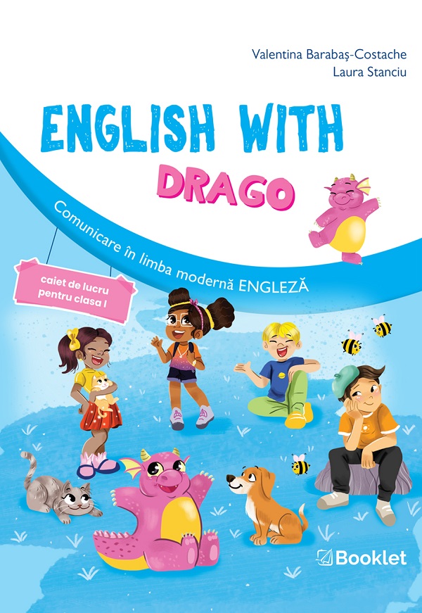 English with Drago - Clasa 1 - Caiet de lucru - Valentina Barabas-Costache, Laura Stanciu