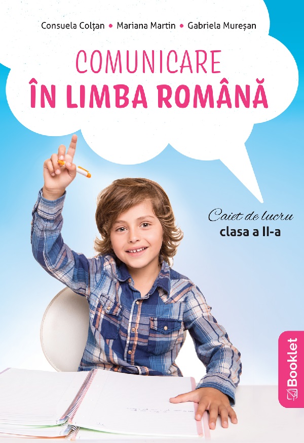 Comunicare in limba romana - Clasa 2 - Caiet - Consuela Coltan, Mariana Martin, Gabriela Muresan