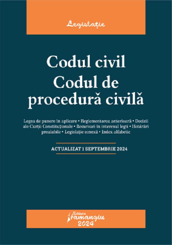 Codul civil. Codul de procedura civila Act. 1 Septembrie 2024