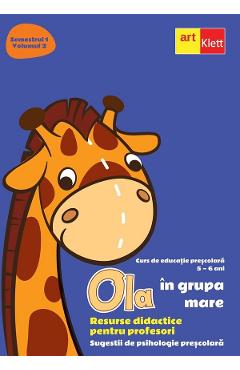 Coperta cărții 'Ola în grupa mare 5-6 ani Sem.1 Vol.2. Resurse didactice pentru profesori'