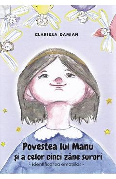 Poza produsului Povestea lui Manu si a celor cinci zane surori. Identificarea emotiilor - Clarissa Damian