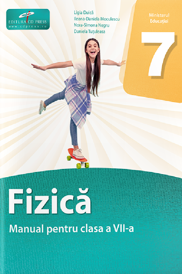 Fizica - Clasa 7 - Manual - Ligia Duica, Ileana-Daniela Moculescu, Nora-Simona Negru, Daniela Tutuleasa