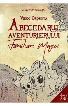 Poza produsului Abecedarul aventurierului. Familiari Magici - Viego Drobota