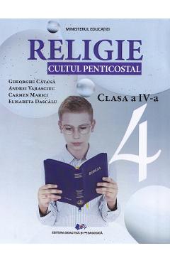 Coperta cărții 'Religie. Cultul penticostal - Clasa 4 - Manual - Gheorghe Cățana, Andrei Vărășciuc, Carmen Marici, Elisabeta Dascălu'