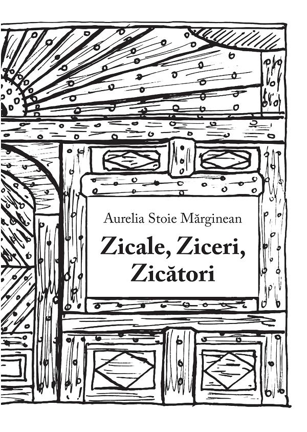 Zicale, Ziceri, Zicatori - Aurelia Stoie Marginean