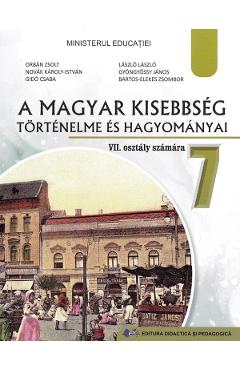 Poza produsului Istoria si traditiile minoritatii maghiare - Clasa 7 - Manual in limba maghiara - Orban Zsolt, Novak Karoly-Istvan, Gido Csaba