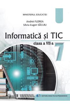 Informatica si TIC. Manual pentru clasa a 7-a - Andrei Florea, Silviu Eugen Sacuiu