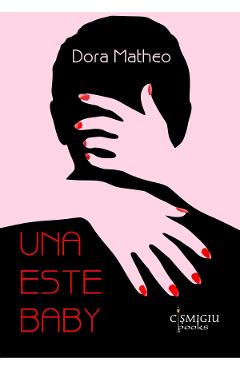 Coperta cărții 'Ună este baby - Dora Matheo'