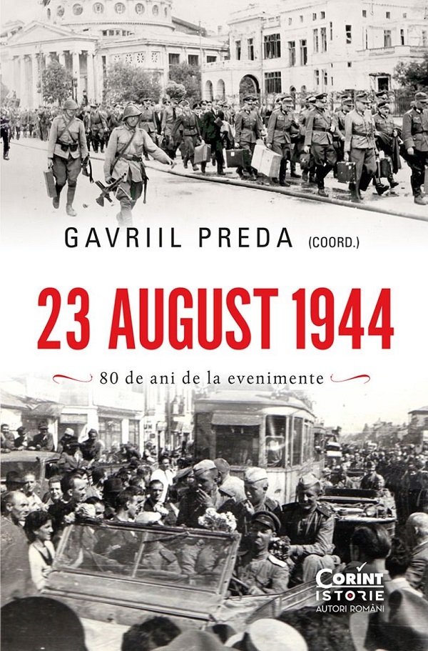 23 august 1944. 80 de ani de la evenimente - Gavriil Preda