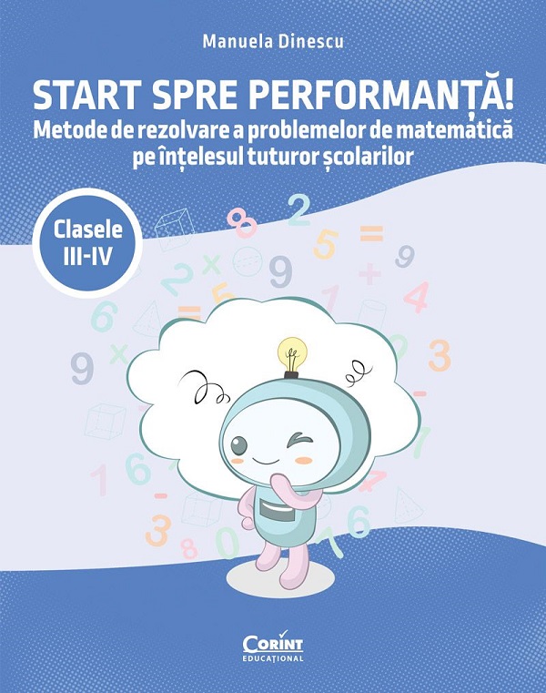 Start spre performanta! - Clasele 3-4 - Metode de rezolvare - Manuela Dinescu