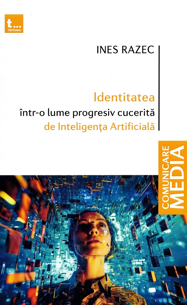 Identitatea intr-o lume progresiv cucerita de Inteligenta Artificiala - Ines Razec