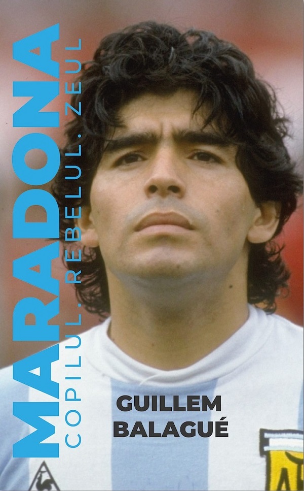 Maradona. Copilul, rebelul, zeul - Guillem Balague