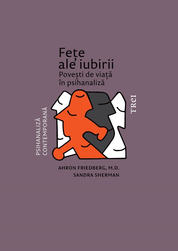 eBook Fete ale iubirii. Povesti de viata in psihanaliza - Ahron Friedberg, Sandra Sherman