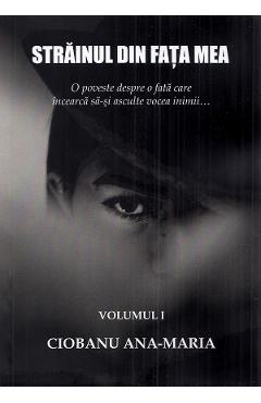 Poza produsului Strainul din fata mea Vol.1 - Ciobanu Ana-Maria