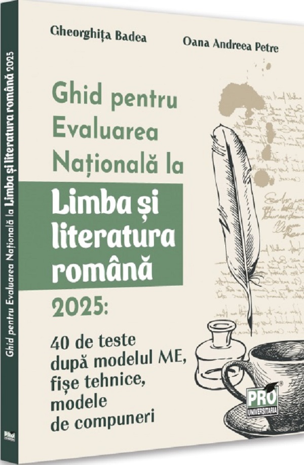 Ghid pentru Evaluarea Nationala la Limba si literatura romana 2025 - Gheorghita Badea, Oana Andreea Petre