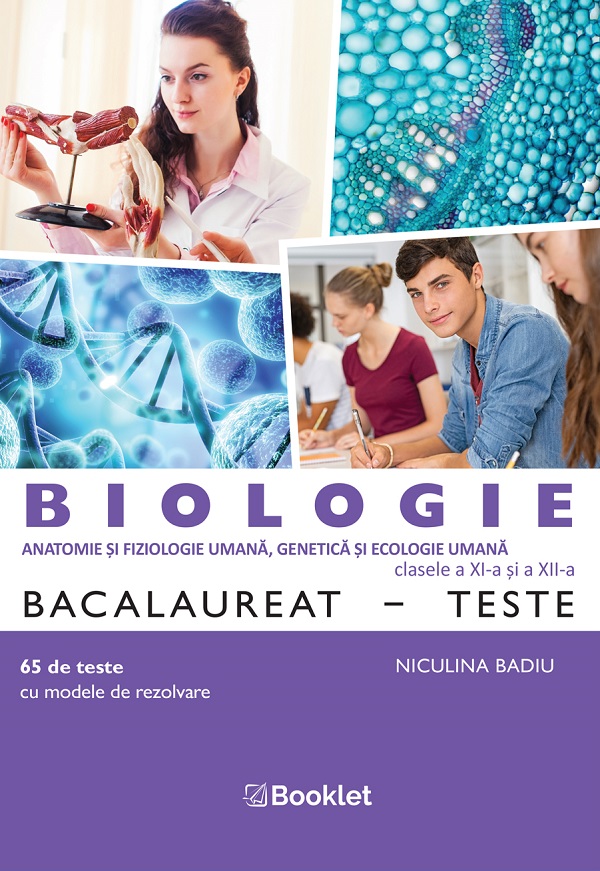 Biologie - Clasele 11-12 - Teste Bacalaureat - Niculina Badiu