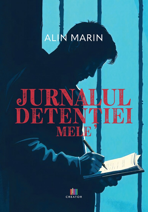 Jurnalul detentiei mele - Alin Marin