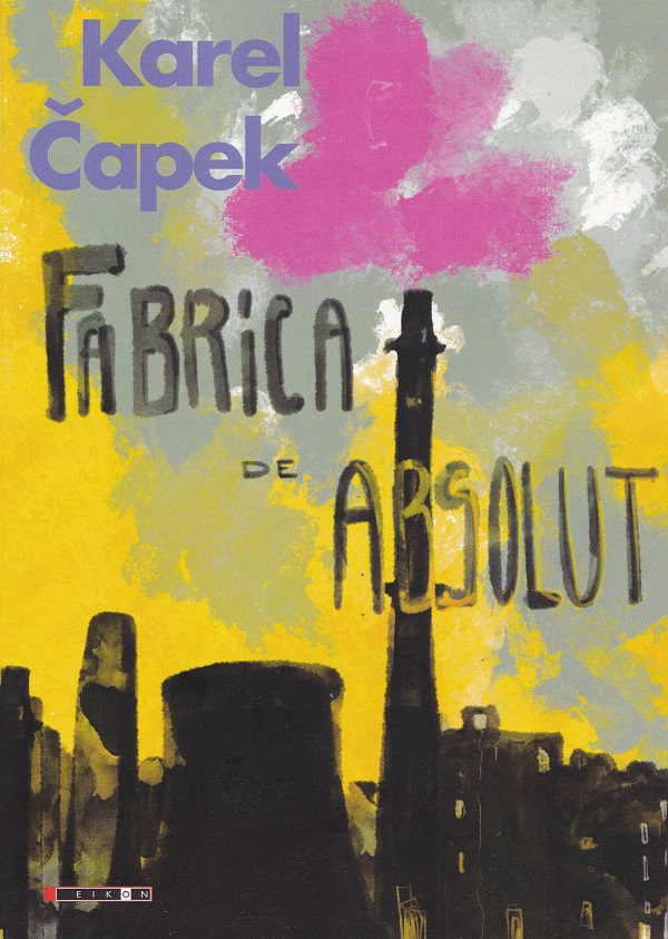 Fabrica de absolut - Karel Capek